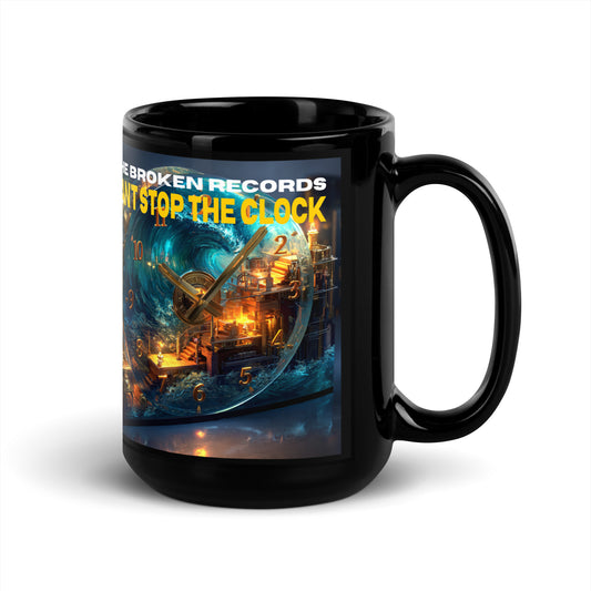 Can't Stop the Clock 1 - Black Glossy Mug