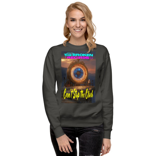Can't Stop the Clock 2 - Unisex Premium Sweatshirt
